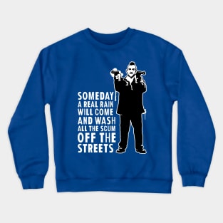 Taxi Driver "Someday A Real Rain Will Come" Crewneck Sweatshirt